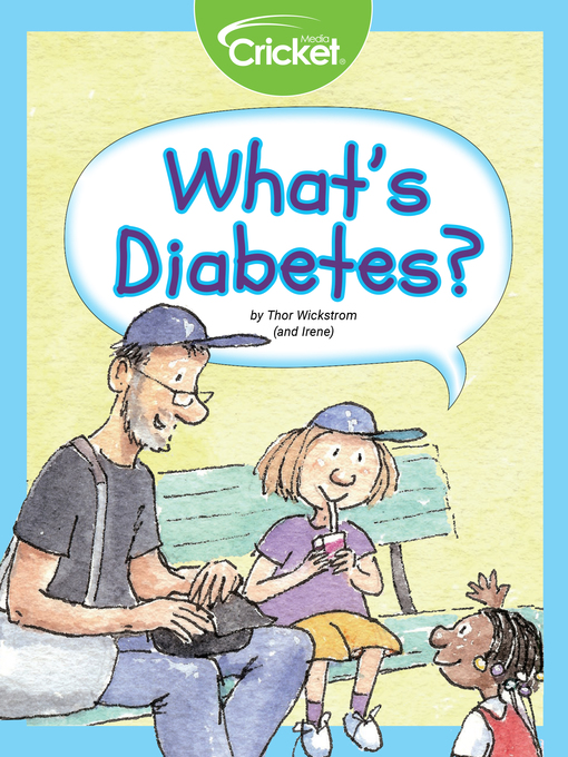 Title details for What's Diabetes? by Thor Wickstrom - Available